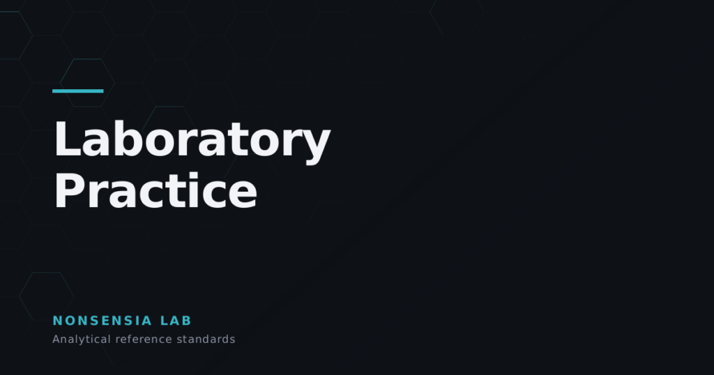 Laboratory Practice — analytical reference standards, Nonsensia